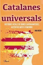 CATALANES UNIVERSALS | 9788494836442 | ANA RIERA