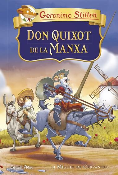 DON QUIXOT DE LA MANXA | 9788413891415 | STILTON, GERÓNIMO | Llibreria Online de Tremp