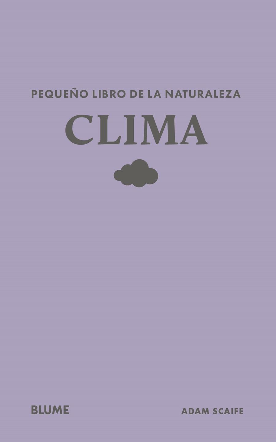 PEQUEÑO LIBRO DE LA NATURALEZA. CLIMA | 9791388023453 | SCAIFE, ADAM | Llibreria Online de Tremp