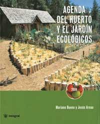 AGENDA DEL HUERTO Y EL JARDIN ECOLOGICOS | 9788478710874 | BUENO, MARIANO ; ARNAU, JESUS
