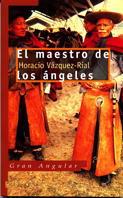 MAESTRO DE LOS ANGELES, EL | 9788434856189 | VAZQUEZ-RIAL, HORACIO | Llibreria Online de Tremp