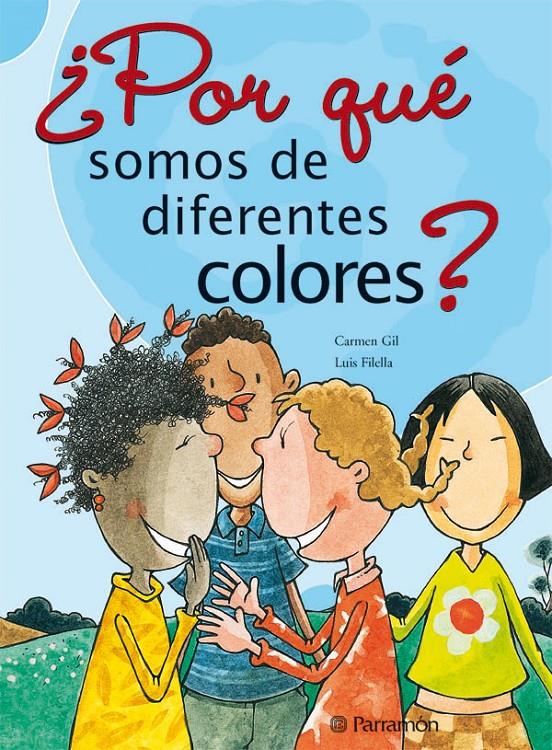 POR QUE SOMOS DE DIFERENTES COLORES? | 9788434227651 | GIL, CARMEN; FILELLA, LUIS