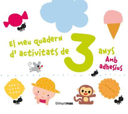 MEU QUADERN D'ACTIVITATS DE 3 ANYS, EL  | 9788490572856 | DIVERSOS AUTORS