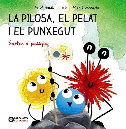 LA PILOSA, EL PELAT I EL PUNXEGUT. SURTEN A PASSEJAR | 9788448959609 | BALDÓ, ESTEL