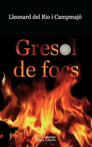 GRESOL DE FOCS | 9788497796385 | DEL RIO I CAMPMAJÓ, LLEONARD | Llibreria Online de Tremp