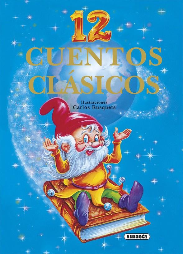 12 CUENTOS CLASICOS | 9788430540624 | SUSAETA, EQUIPO | Llibreria Online de Tremp