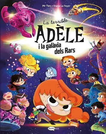 LA TERRIBLE ADÈLE I LA GALÀXIA DELS RARS | 9791387744106 | MR TAN | Llibreria Online de Tremp