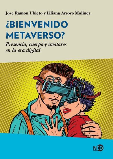 ¿BIENVENIDO METAVERSO? | 9788418273803 | UBIETO, JOSÉ RAMÓN/ARROYO, LILIANA | Llibreria Online de Tremp