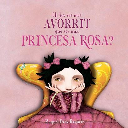 HI HA RES MÉS AVORRIT QUE SER UNA PRINCESA ROSA? | 9791388132926 | DÍAZ REGUERA, RAQUEL | Llibreria Online de Tremp