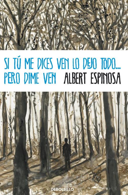 SI TU ME DICES VEN LO DEJO TODO... PERO DIME VEN | 9788499894362 | ESPINOSA, ALBERT | Llibreria Online de Tremp
