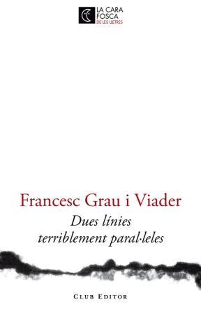 DUES LINIES TERRIBLEMENT PARAL.LELES | 9788473291446 | GRAU I VIADER, FRANCESC | Llibreria Online de Tremp
