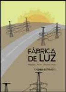 FABRICA DE LUZ | 9788494649479 | CARMEN ESTIRADO