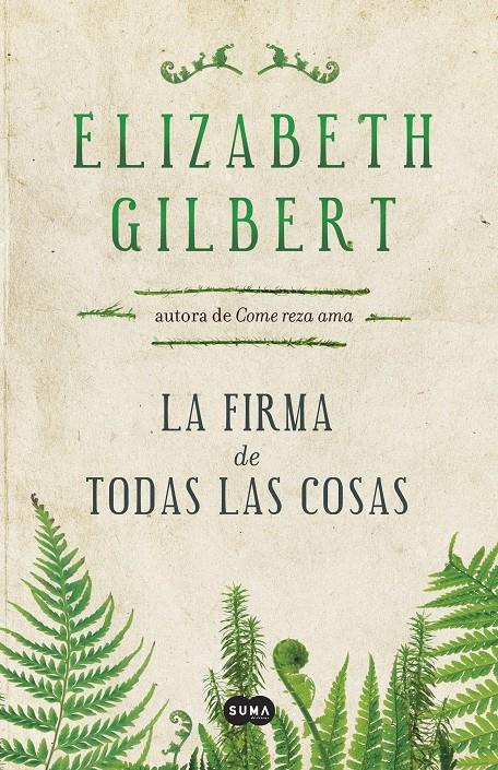 FIRMA DE TODAS LAS COSAS, LA | 9788483655399 | GILBERT, ELIZABETH | Llibreria Online de Tremp