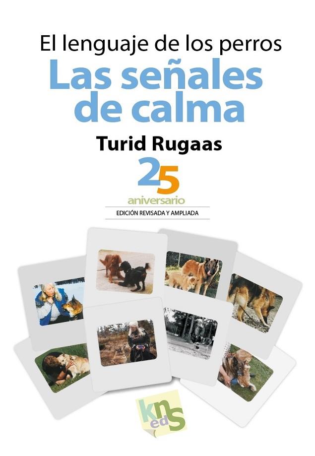EL LENGUAJE DE LOS PERROS. LAS SEÑALES DE CALMA | 9788494661075 | RUGAAS, TURID | Llibreria Online de Tremp