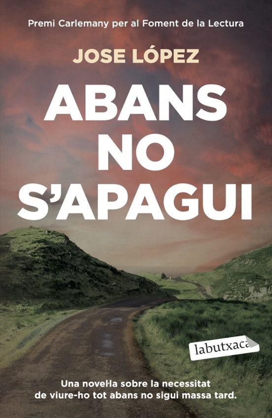 ABANS NO S'APAGUI | 9791387802547 | LÓPEZ, JOSE | Llibreria Online de Tremp