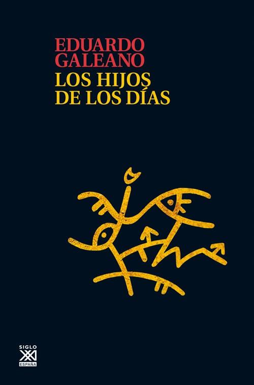 LOS HIJOS DE LOS DÍAS | 9788432316272 | GALEANO, EDUARDO | Llibreria Online de Tremp