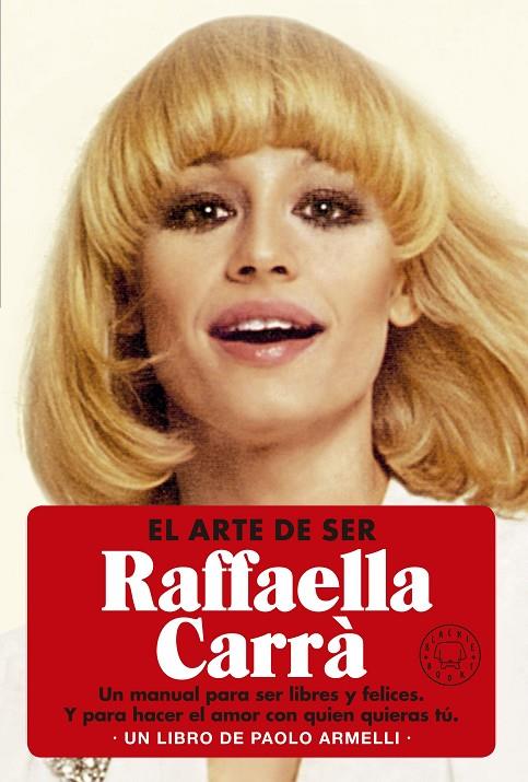 EL ARTE DE SER RAFFELLA CARRÀ | 9788419172709 | ARMELLI, PAOLO | Llibreria Online de Tremp