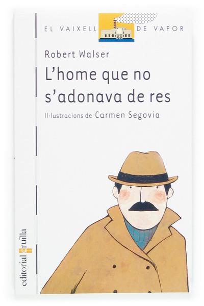 HOME QUE NO S'ADONAVA DE RES, L' | 9788466110464 | WALSER, ROBERT ; SEGOVIA, CARMEN