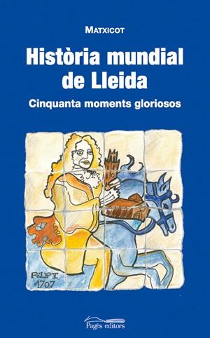 HISTORIA MUNDIAL DE LLEIDA | 9788497794916 | PEDROL I AIGE, JOAN