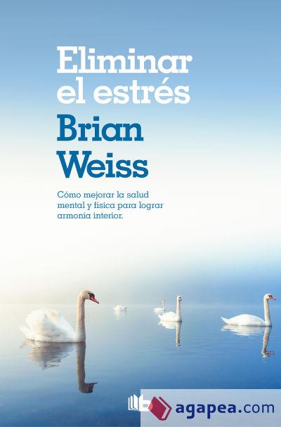 ELIMINAR EL ESTRÉS | 9788490706800 | WEISS, BRIAN | Llibreria Online de Tremp