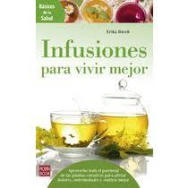 INFUSIONES PARA VIVIR MEJOR -BÁSICOS DE LA SALUD | 9788499174655 | ERIKA BUSCH