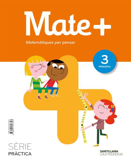 MATE+ MATEMATIQUES PER PENSAR SERIE PRACTICA 3 PRIMARIA | 9788491307327 | VARIOS AUTORES