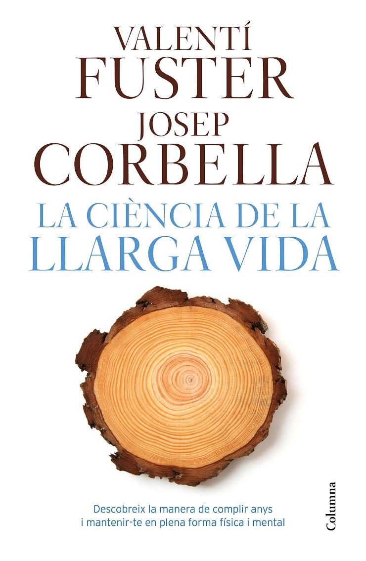 LA CIÈNCIA DE LA LLARGA VIDA | 9788466421645 | VALENTI FUSTER DE CARULLA/CORBELLA, JOSEP | Llibreria Online de Tremp