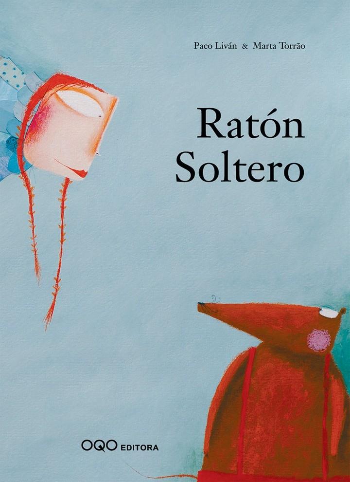 RATON SOLTERO | 9788496573727 | LIVAN, PACO ; TORRAO, MARTA | Llibreria Online de Tremp