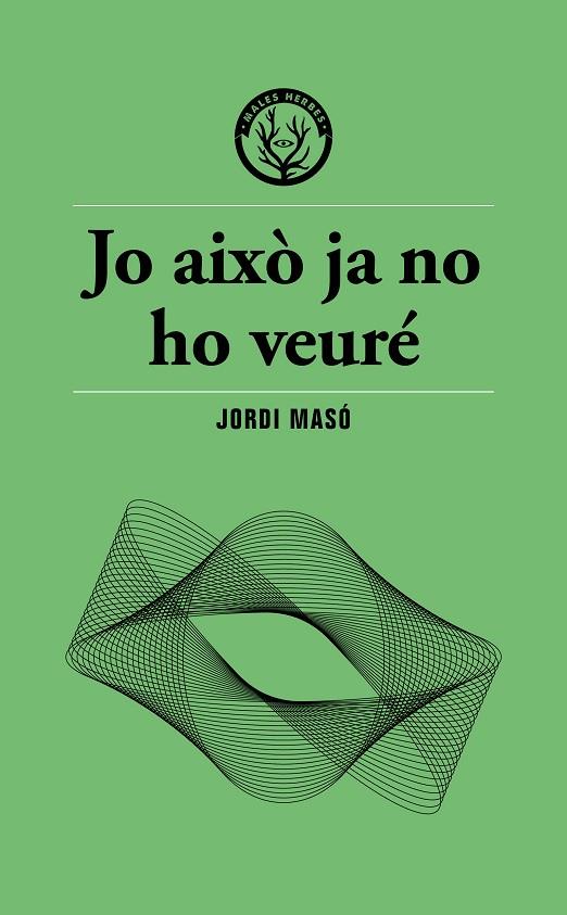 JO AIXÒ JA NO HO VEURÉ | 9791399156911 | MASÓ, JORDI | Llibreria Online de Tremp