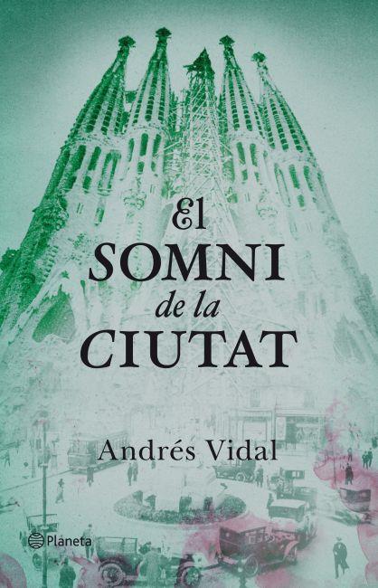 SOMNI DE LA CIUTAT, EL | 9788497082358 | VIDAL, ANDRES | Llibreria Online de Tremp