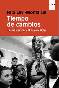TIEMPO DE CAMBIOS. LA EDUCACIÓN Y EL NUEVO SIGLO | 9788490063613 | LEVI MONTALCINI, RITA