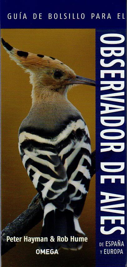 GUÍA DE BOLSILLO PARA EL OBSERVADOR DE AVES DE ESPAÑA Y EUROPA | 9788428216043 | HAYMAN, PETER/HUME, ROB | Llibreria Online de Tremp