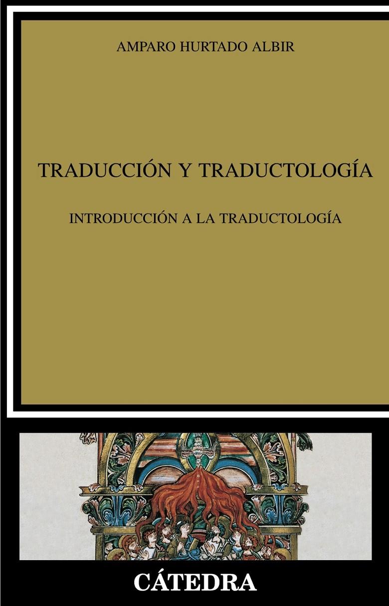 TRADUCCIÓN Y TRADUCTOLOGÍA | 9788437627588 | HURTADO ALBIR, AMPARO | Llibreria Online de Tremp