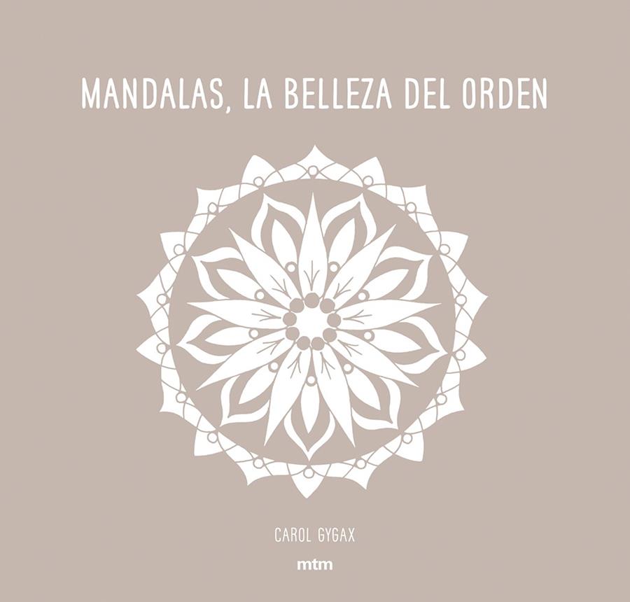 MANDALAS, LA BELLEZA DEL ORDEN | 9788416497706 | GYGAX, CAROL