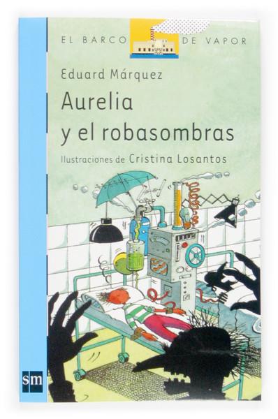 AURELIA Y EL ROBASOMBRAS | 9788434823587 | MARQUEZ, EDUARD ; LOSANTOS, CRISTINA | Llibreria Online de Tremp