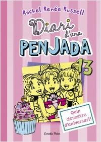 QUIN DESASTRE D'ANIVERSARI. DIARI D'UNA PENJADA 13.  | 9788491376774 | RUSSEL, RACHEL RENÉE 