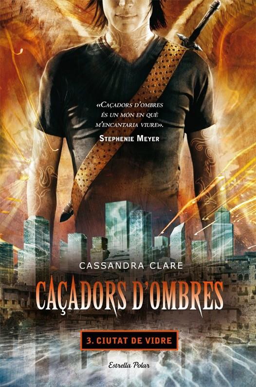 CAÇADORS D'OMBRES. 3: CIUTAT DE VIDRE | 9788499322674 | CLARE, CASSANDRA
