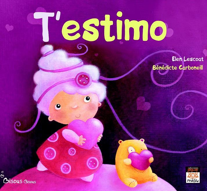 T'ESTIMO | 9788496423930 | LESCOAT, ELEN/CARBONEILL, BÉNÉDICTE | Llibreria Online de Tremp
