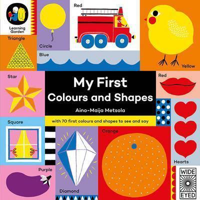 MY FIRST COLOURS AND SHAPES | 9781786030214 | AINO-MAIJA METSOLA