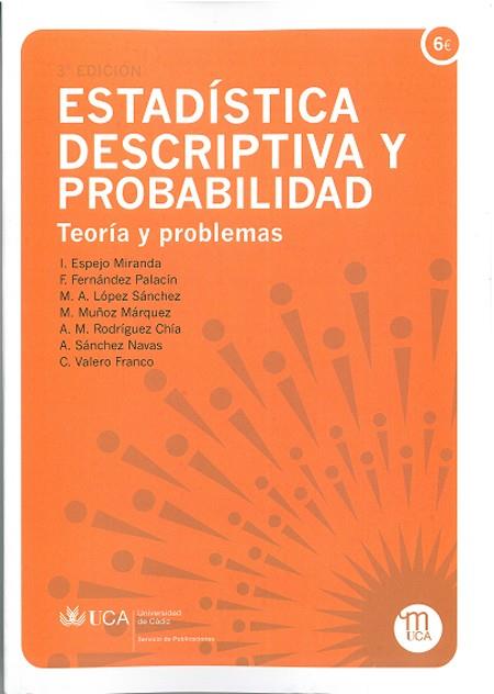 ESTADÍSTICA DESCRIPTIVA Y PROBABILIDAD | 9788498280586 | ESPEJO MIRANDA, INMACULADA/FERNÁNDEZ PALACÍN, FERNANDO/LÓPEZ SÁNCHEZ, MARÍA AUXILIADORA/MUÑOZ MÁRQUE