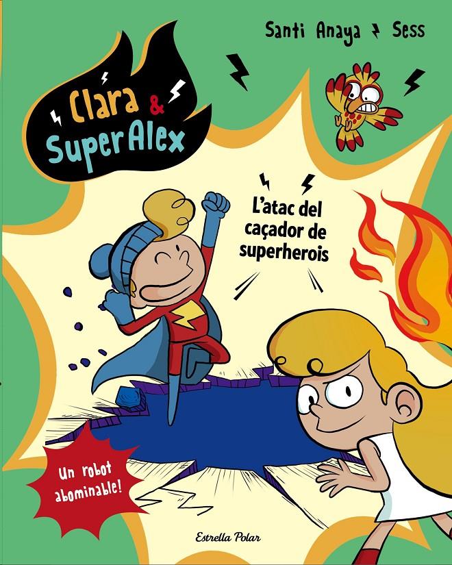 CLARA & SUPERÀLEX. L ATAC DEL CAÇADOR DE SUPERHEROIS | 9788491373810 | ANAYA, SANTI | Llibreria Online de Tremp