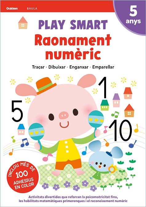 PLAY SMART RAONAMENT NUMÈRIC 5 ANYS | 9788447946709 | EQUIPO GAKKEN | Llibreria Online de Tremp