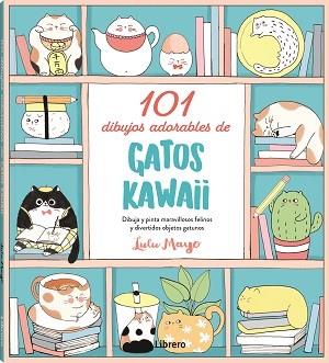 101 DIBUJOS ADORABLES DE GATOS KAWAII | 9788411540032 | MAYO, LULU | Llibreria Online de Tremp