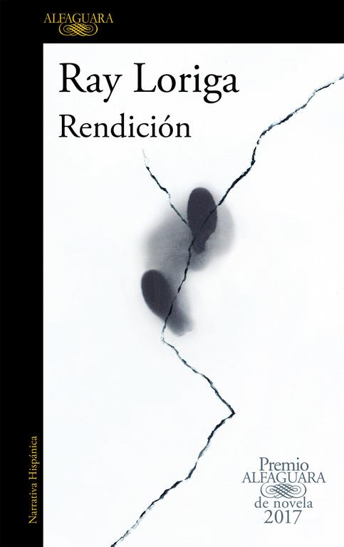 RENDICIÓN (PREMIO ALFAGUARA DE NOVELA 2017) | 9788420426860 | RAY LORIGA | Llibreria Online de Tremp