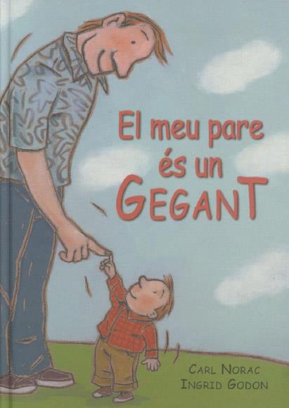 MEU PARE ES UN GEGANT, EL | 9788495987105 | NORAC, CARL ; GODON, INGRID