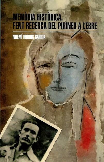 MEMÒRIA HISTÒRICA. FENT RECERCA DEL PIRINEU A L'EBRE | 9788412193527 | RIUDOR, NOEMI | Llibreria Online de Tremp