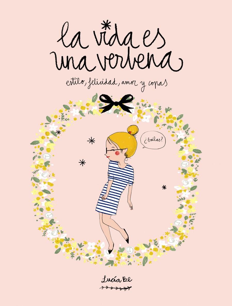 LA VIDA ES UNA VERBENA | 9788416177721 | LUCÍA BE | Llibreria Online de Tremp