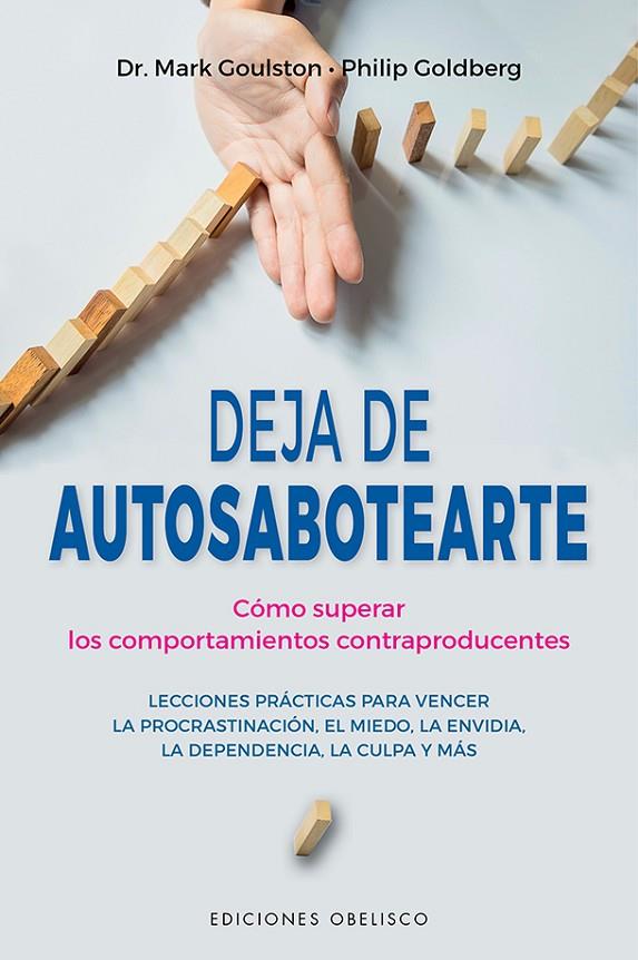 DEJA DE AUTOSABOTEARTE | 9788491117216 | GOULSTON, MARK/GOLDBERG, PHILIP | Llibreria Online de Tremp