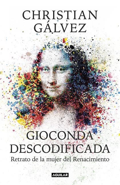 GIOCONDA DESCODIFICADA | 9788403515482 | GÁLVEZ, CHRISTIAN | Llibreria Online de Tremp