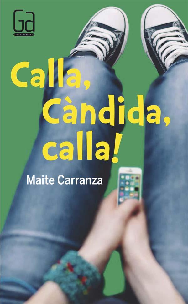CALLA, CÀNDIDA, CALLLA! | 9788466140157 | CARRANZA, MAITE